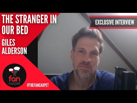EXCLUSIVE Interview: Giles Alderson | The Stranger In Our Bed