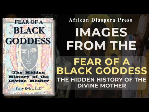 Fear of A Black Goddess: The Hidden History of the Divine Mother | Images from the book