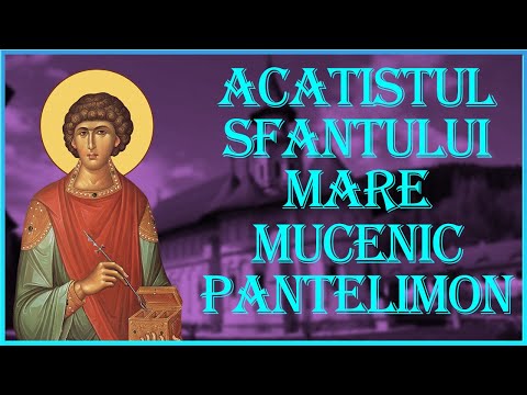 Acatistul Sfantului Mare Mucenic Pantelimon