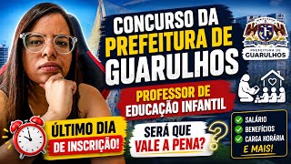 Concurso PEI Prefeitura de Guarulhos 2026: último dia de inscrição. Será que vale a pena?