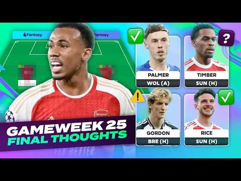 FPL FINAL THOUGHTS GAMEWEEK 25 🔥 | Fantasy Premier League Tips 2025/26