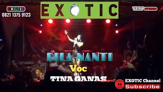 Download lagu EXOTIC_2022_BILA NANTI || Voc. Tina Ganas mp3