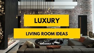 45+ Awesome Luxury Living Room Ideas We love!