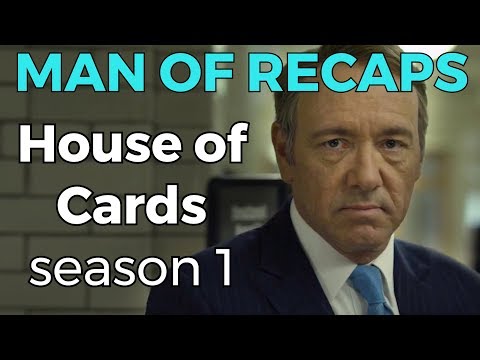 RECAP!!! - House of Cards: Season 1