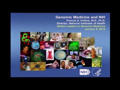 Genomic Medicine and NIH - Francis Collins