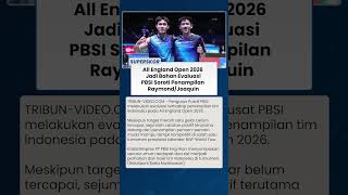 PBSI Evaluasi All England Open 2026, Raymond/Joaquin Jadi Sorotan setelah Target Gagal