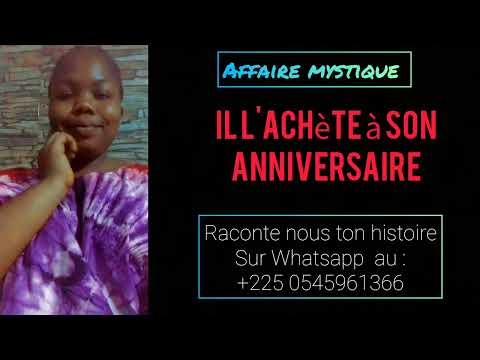 Affaire Mystique - IL L'ACHETE A SON ANNIVERSAIRE