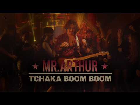 Mr Arthur - TCHAKA BOOM BOOM (Clipe Oficial)