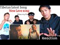 My first ever Reaction | Romantic song | Tibetan song | Palmo Abu karma fit Tanga | #tibetanvlogger