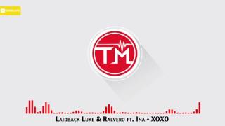 Laidback Luke &amp; Ralvero ft. Ina - XOXO