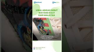 Viral Unggahan Adidas Sebut Wayang Kulit dari Malaysia, Minta Maaf seusai Diserbu Warganet Indonesia