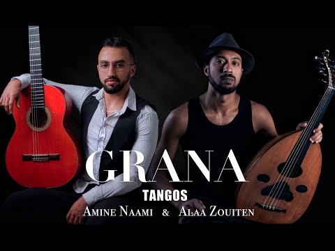 GRANÁ (Tangos) by Alaa Zouiten ft. Amine Naami