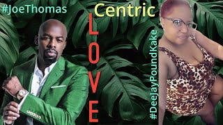 Joe Thomas ~ Love ❤️ Centric