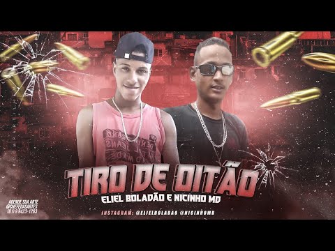 ELIEL BOLADÃO E NICINHO MD - TIRO DE OITÃO