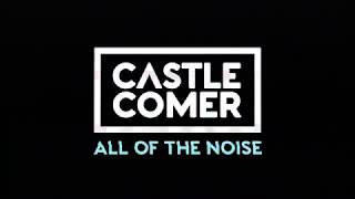 Castlecomer - All Of The Noise (Lyric Video)