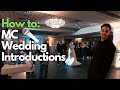 How to MC a Wedding (Tips and Walkthrough of a LIVE Wedding Introduction, Including Line Up)