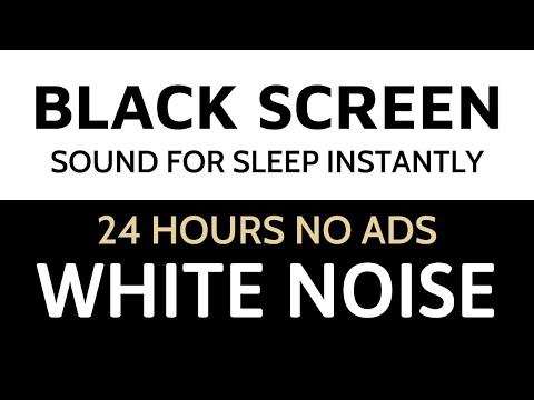 24 Hours No ADS White Noise - Black Screen for Sleeping - Sound For Sleep Instantly And Relaxation