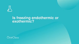 Is freezing endothermic or exothermic