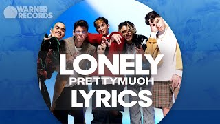 PRETTYMUCH - Lonely [Official Lyric Video]