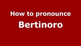 How to pronounce Bertinoro