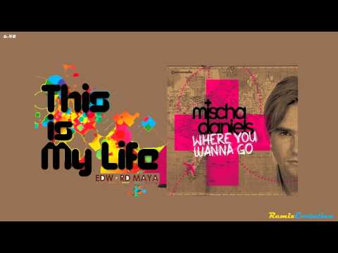 2011 Edward Maya this is my life vs Mischa Daniels ft. J-Son - Where You Wanna Go mashup