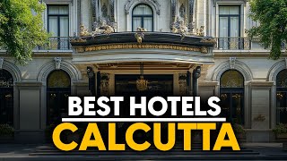 Best Hotels In Calcutta, India - Top 5 Picks For Any Budget