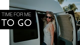 IT'S TIME FOR ME TO GO... | VANLIFE