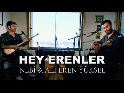 Nebî & Ali Eren Yüksel - Hey Erenler