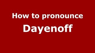 How to pronounce Dayenoff