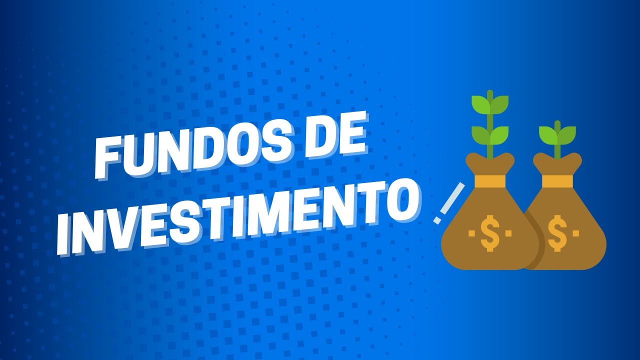 Fundos de Investimento: Conceito e Funcionamento