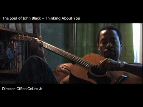 The Soul of John Black - Thinking About You - Clifton Collins Jr