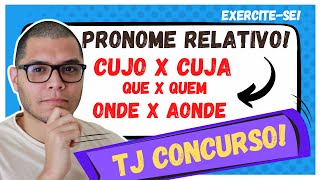 PRONOMES RELATIVOS - QUESTÕES RESOLVIDAS! Língua Portuguesa no TJ