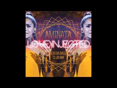 Aminata - Love Injected ([Ex] da Bass Club Mix)