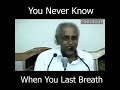 You Never Know When You Last Breath You Never Know When You Last Breath