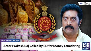 Actor Prakash Raj Called by ED for Money Laundering
