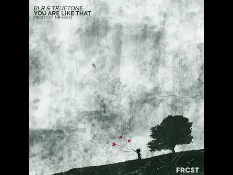 BLR & Truetone - You Are Like That