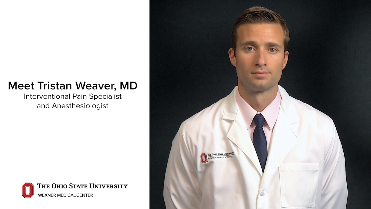 Meet Tristan Weaver, MD, Interventional Pain Specialist/Anesthesiologist | Ohio State Medical Center