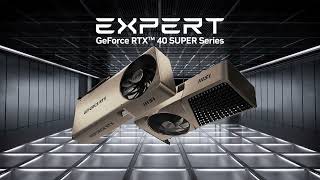 MSI GeForce RTX 40 EXPERT Series - Graceful Power
