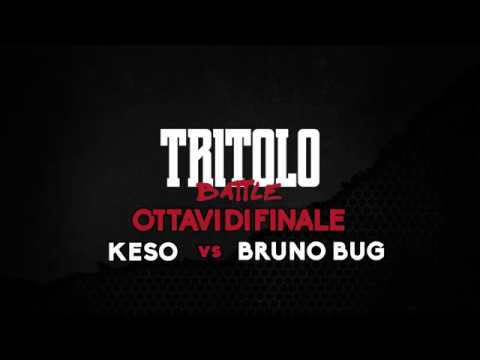 TRITOLO BATTLE - KESO vs BRUNO BUG - OTTAVI DI FINALE TURNO 7