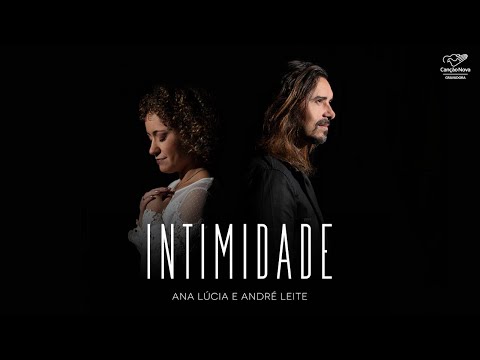 Ana Lúcia feat. André Leite - Intimidade (Clipe Oficial)