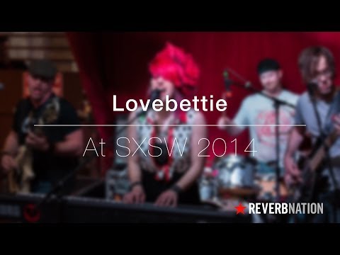 Lovebettie at SXSW 2014 | ReverbNation