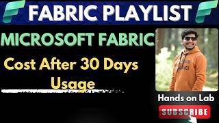 Microsoft Fabric Cost After 30 Days Usage| Pricing Explained