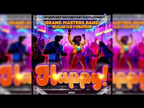 Grand Masters Band x Rucas HE x Dejour - HAPPY