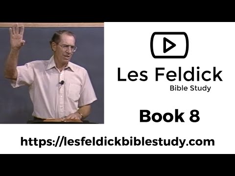 Les Feldick Bible Study | Through the Bible w/ Les Feldick Book 8