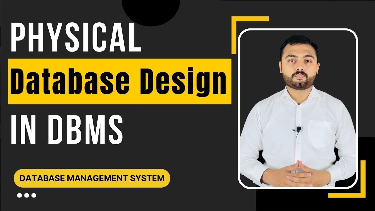 Physical Database Design and It's Components
