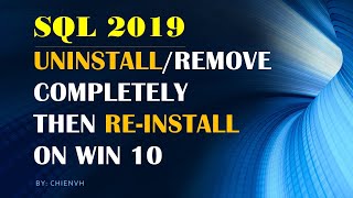 Remove/Uninstall SQL Completely and Re-Install on Windows 10