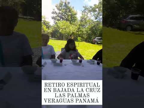 Retiro espiritual en bajada la cruz las Palmas Veraguas