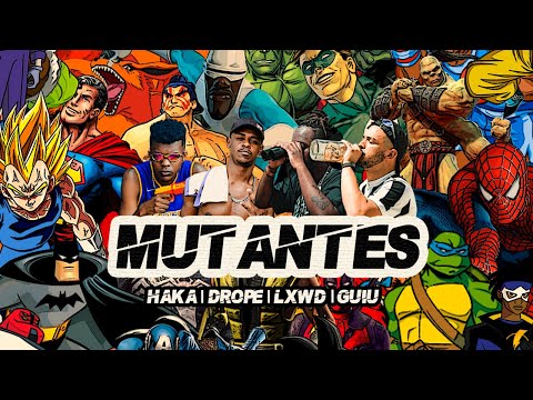 Mutantes - Haka | Drope | Lxwd | Guiu [Prod.Caixa Preta Rec]