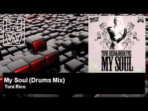 Toni Rico - My Soul - Drums Mix - HouseWorks