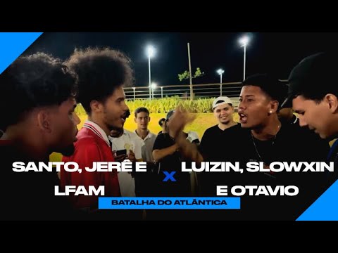 SANTO, JERÊ and LFAM VS LUIZIN, SLOWXIN and OTAVIO - [SEMI] - BATTLE OF THE ATLANTIC - Trios